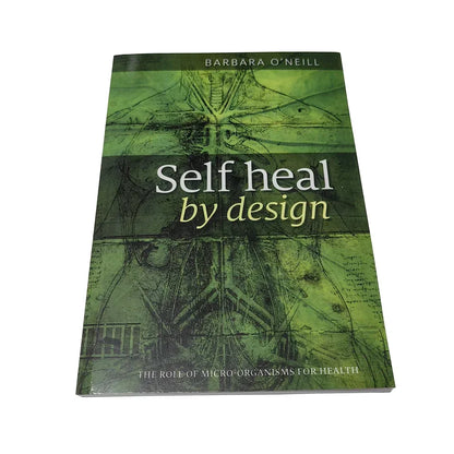 Self Heal By Design,By Barbara O'Neill,Sustain Me,The 9 Foundational Pillars for Health Guide Book A Handbook of Natural Remedie